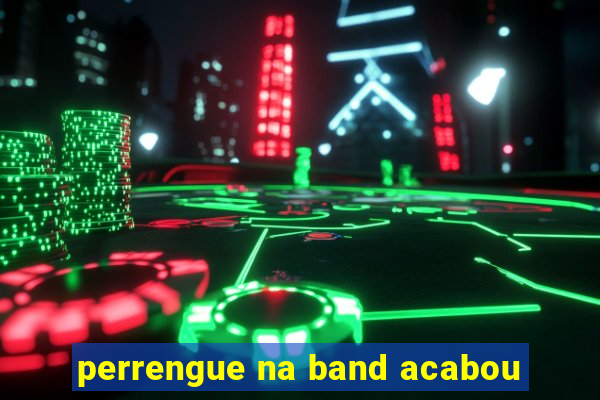 perrengue na band acabou